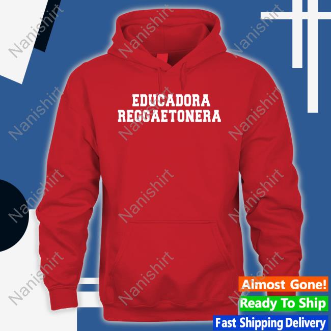 Educadora Reggaetonera Shirts Educadora Reggaetonera Shirts
