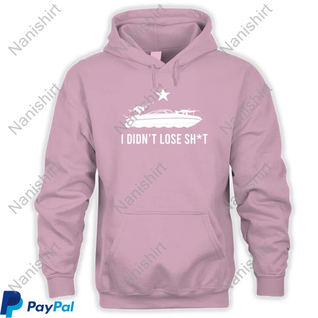 I Didn't Lose Shit Fpcgear Merch Tee I Didn't Lose Shit Fpcgear Merch Tee