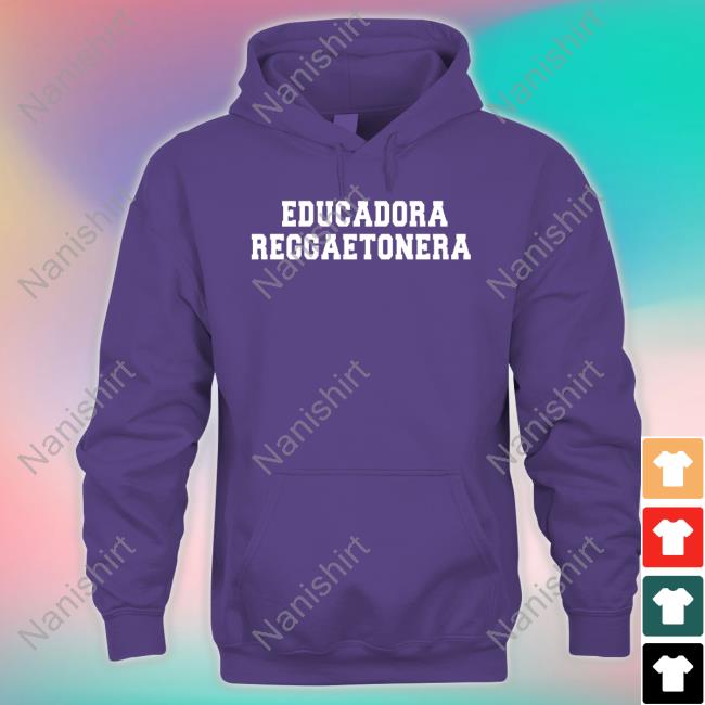 Educadora Reggaetonera Shirts Educadora Reggaetonera Shirts