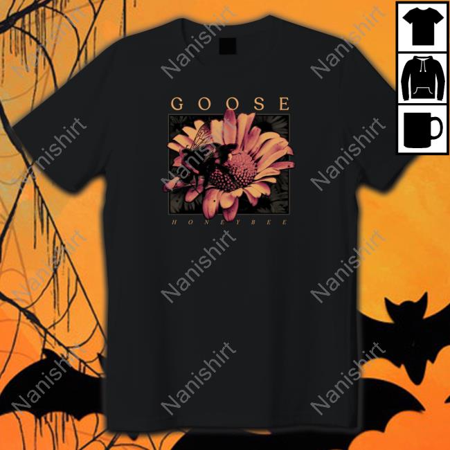 Goose Merch Honeybee T Shirts Goose Merch Honeybee T Shirts
