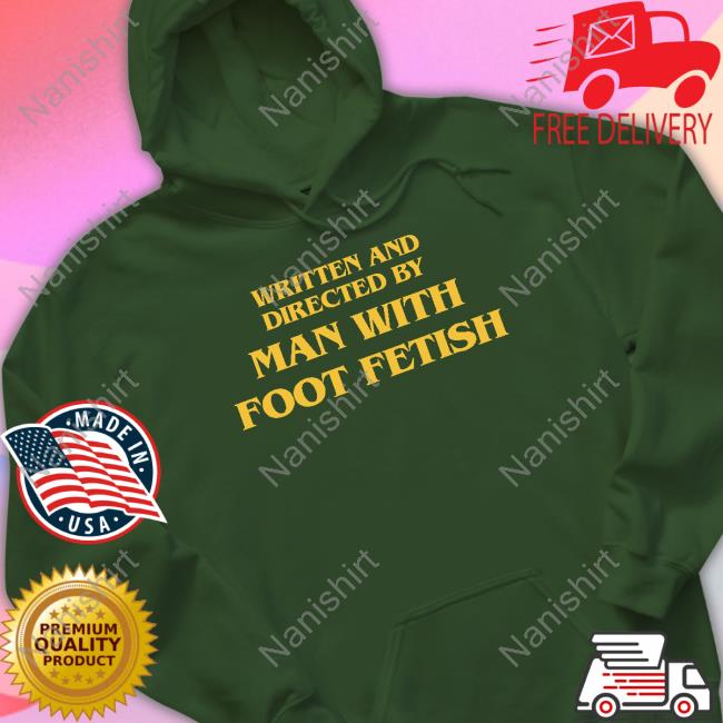Man With A Foot Fetish Shirts That Go Hard Tee Shirt Man With A Foot Fetish Shirts That Go Hard Tee Shirt