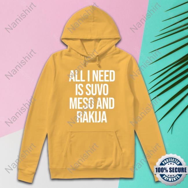 Slovenia All I Need Is Suvo Meso And Rakija Shirt MFFL Slovenia All I Need Is Suvo Meso And Rakija Shirt MFFL