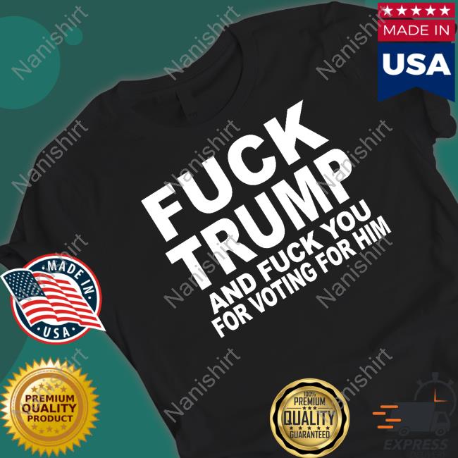 Fuck Trump And Fuck You For Voting For Him Hoodie Matt Laslo Fuck Trump And Fuck You For Voting For Him Hoodie Matt Laslo