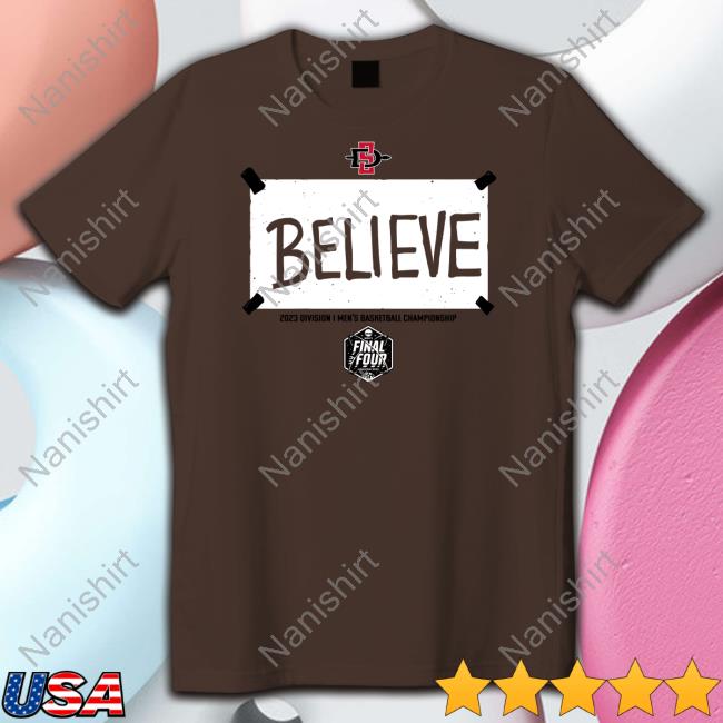 Official Breakingt Merch San Diego State Basketball Believe Shirt Official Breakingt Merch San Diego State Basketball Believe Shirt