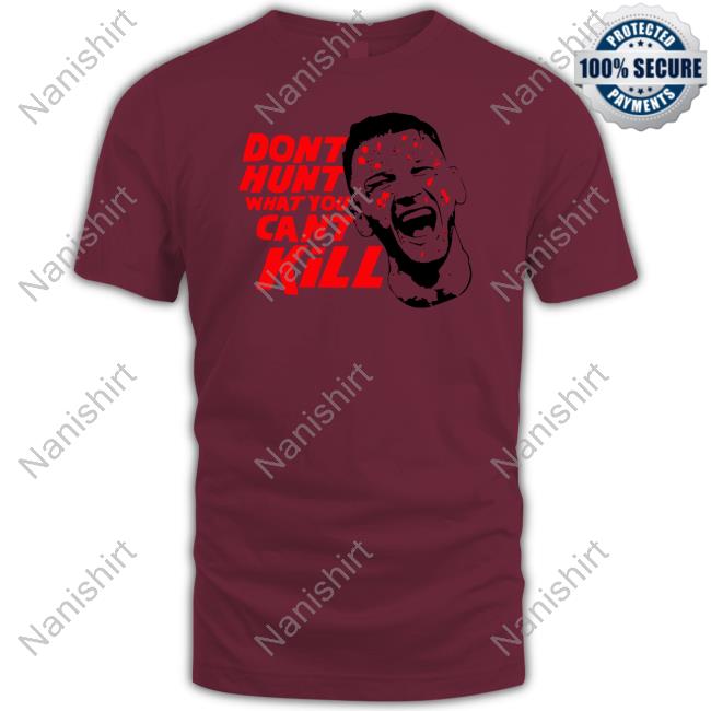 Richie Hardcore Don't Hunt What You Can't Kill Tee Shirt Israel Adesanya Richie Hardcore Don't Hunt What You Can't Kill Tee Shirt Israel Adesanya