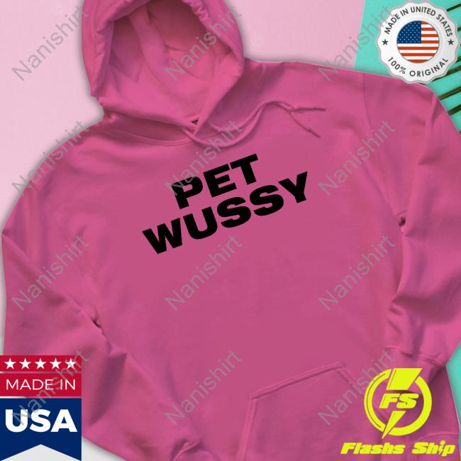 K Michelle Pet Wussy Shirts K Michelle Pet Wussy Shirts
