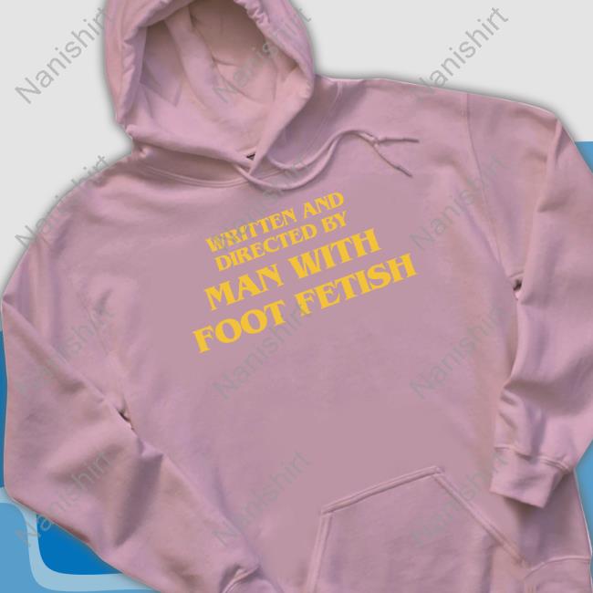 Man With A Foot Fetish Shirts That Go Hard Tee Shirt Man With A Foot Fetish Shirts That Go Hard Tee Shirt