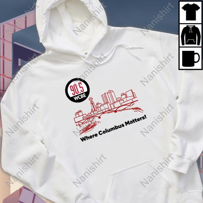 Where Columbus Matters Shirt Where Columbus Matters Shirt