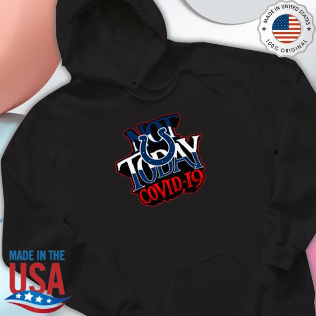 Indianapolis Colts Not Today Covid 19 Shirts Indianapolis Colts Not Today Covid 19 Shirts