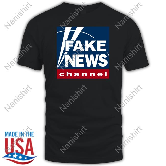 Fake News Channel Shirt Fake News Channel Shirt