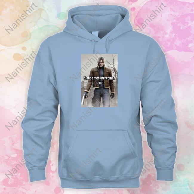 Official Leon Kennedy Blonde Men Are Women To Me T-Shirt Official Leon Kennedy Blonde Men Are Women To Me T-Shirt