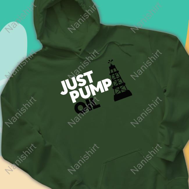 Talk TV Just Pump Oil Shirt Talk TV Just Pump Oil Shirt