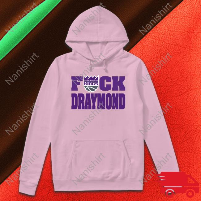 Official Sacramento Kings Fuck Draymond T Shirt Official Sacramento Kings Fuck Draymond T Shirt
