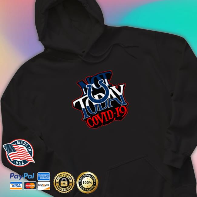 Indianapolis Colts Not Today Covid 19 Shirts Indianapolis Colts Not Today Covid 19 Shirts