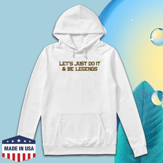 Barstool Sports Merch Let's Just Do It & Be Legends Shirt Barstool Sports Merch Let's Just Do It & Be Legends Shirt