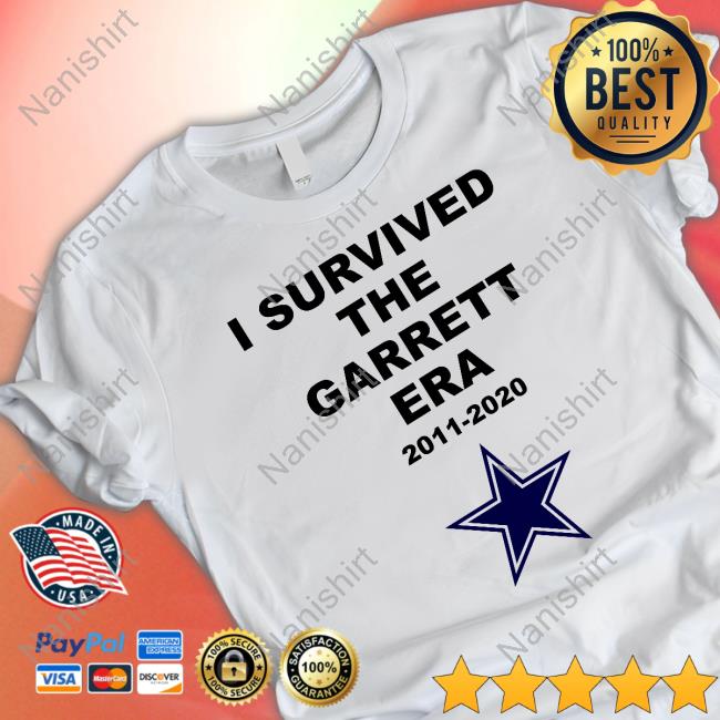 Official Dallas Cowboys I Survived The Garrett Era 2011 2020 T Shirts Official Dallas Cowboys I Survived The Garrett Era 2011 2020 T Shirts