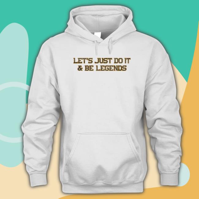 Barstool Sports Merch Let's Just Do It & Be Legends Shirt Barstool Sports Merch Let's Just Do It & Be Legends Shirt