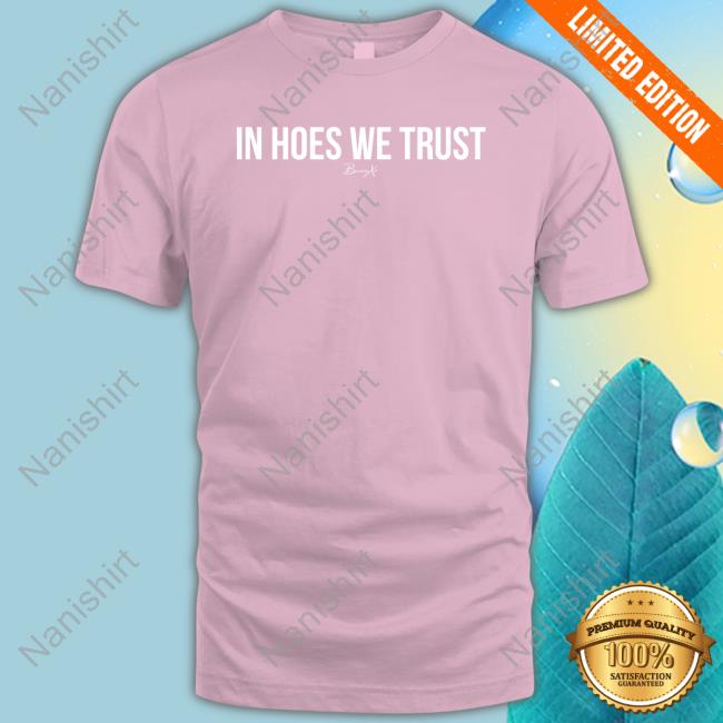 In Hoes We Trust Tee In Hoes We Trust Tee