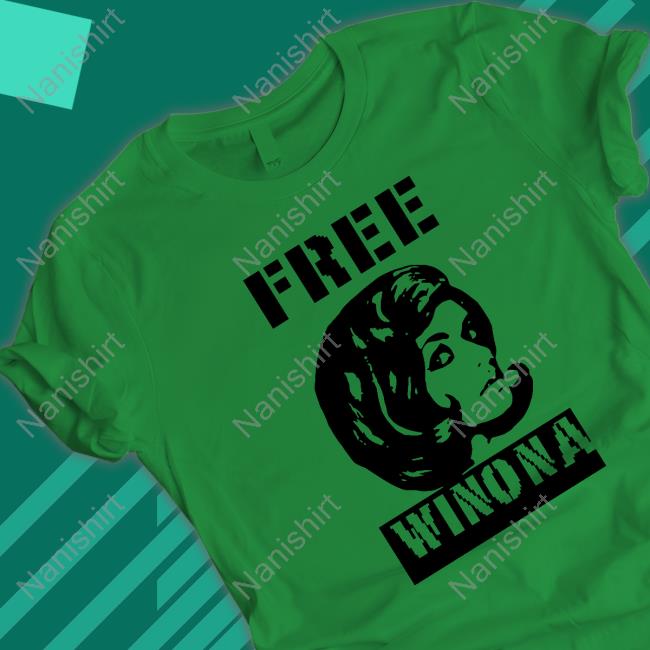 Winona Ryder Free Winona T Shirts Nostalgia Winona Ryder Free Winona T Shirts Nostalgia