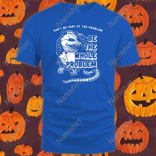 Don't Be Part Of The Problem Limited Edition Tee Don't Be Part Of The Problem Limited Edition Tee