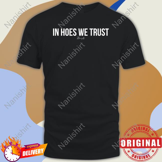 In Hoes We Trust Tee In Hoes We Trust Tee