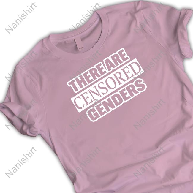 Official There Are Censored Genders Tee Official There Are Censored Genders Tee