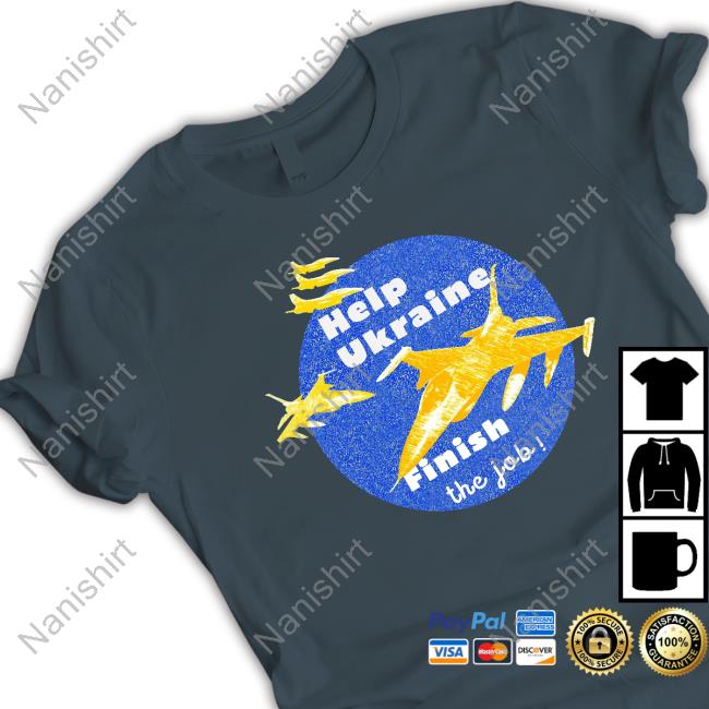 Official Help Ukraine Finish The Job Tee Official Help Ukraine Finish The Job Tee