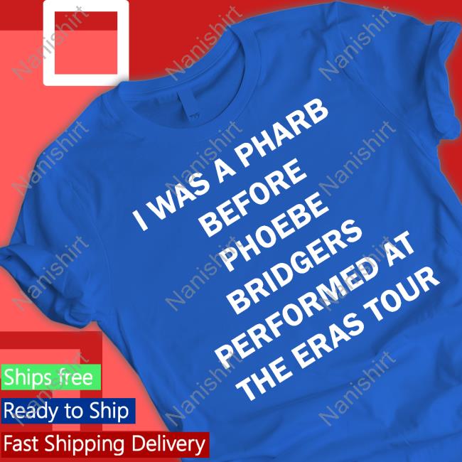 Official I Was A Pharb Before Phoebe Bridgers Performed At The Eras Tour Hooded Sweatshirt Official I Was A Pharb Before Phoebe Bridgers Performed At The Eras Tour Hooded Sweatshirt