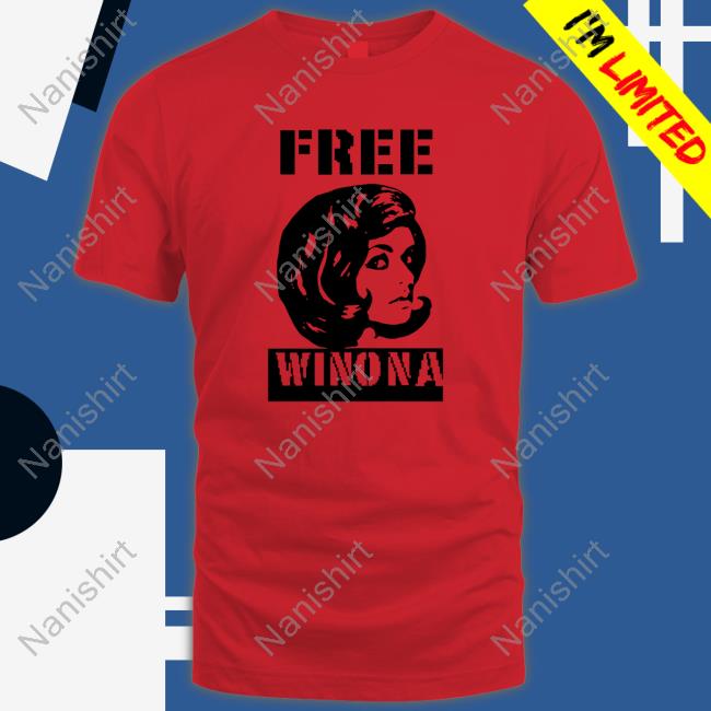 Winona Ryder Free Winona T Shirts Nostalgia Winona Ryder Free Winona T Shirts Nostalgia