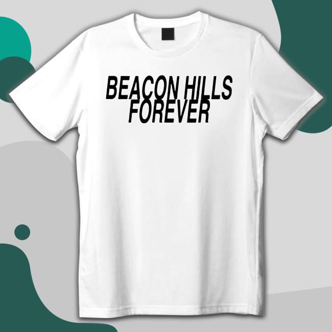 Dreamit Merch Beacon Hills Forever Shirt - Nanishirt