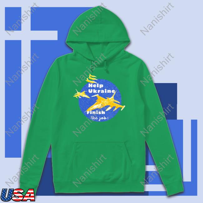 Official Help Ukraine Finish The Job Tee Official Help Ukraine Finish The Job Tee