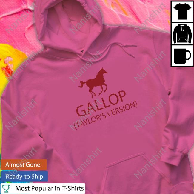 Gallop Taylors Version T Shirts Taylor Swift Granteverdeen Gallop Taylors Version T Shirts Taylor Swift Granteverdeen