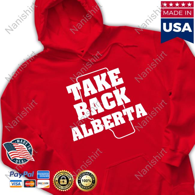 Take Back Alberta Long Sleeve T Shirt Take Back Alberta Long Sleeve T Shirt