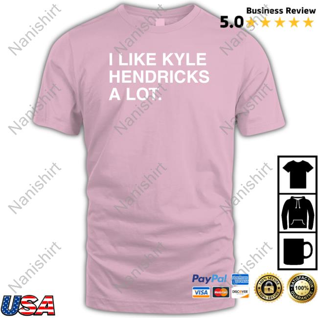 I Like Kyle Hendricks A Lot Long Sleeve T-Shirt