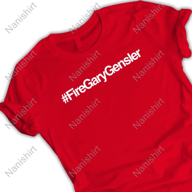 Tony Edward #FireGaryGensler Shirts
