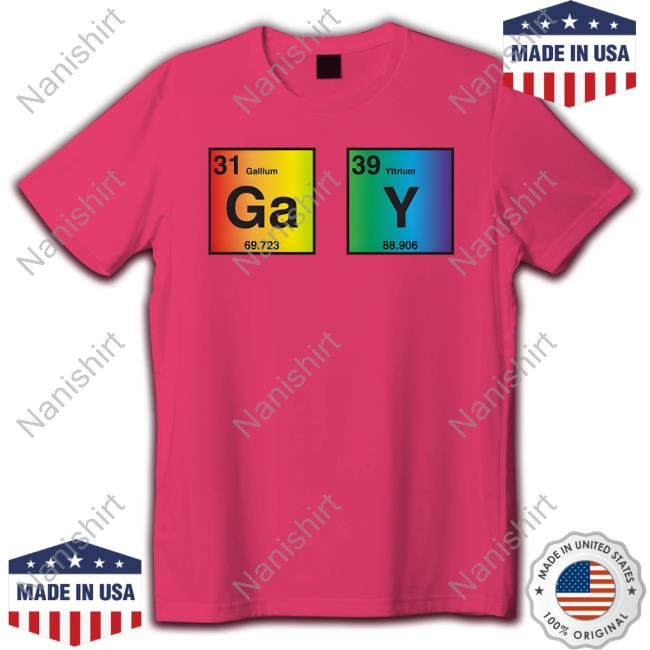 Periodic Table Elements LGBT Gallium Yttrium GAY Shirt Periodic Table Elements LGBT Gallium Yttrium GAY Shirt