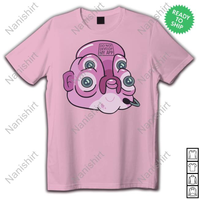 Official Rick And Morty Glootie Do Not Develop My App T-Shirt Official Rick And Morty Glootie Do Not Develop My App T-Shirt