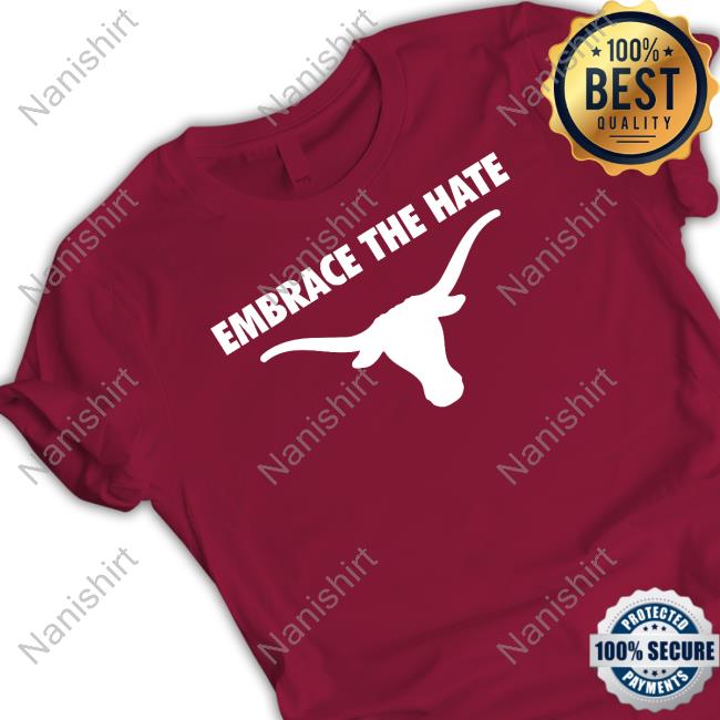 Embrace The Hate Shirt Embrace The Hate Shirt