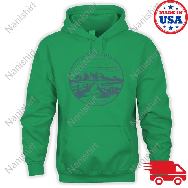 Tyler Childers Merch In Your Love Hooded Sweatshirt Tyler Childers Merch In Your Love Hooded Sweatshirt