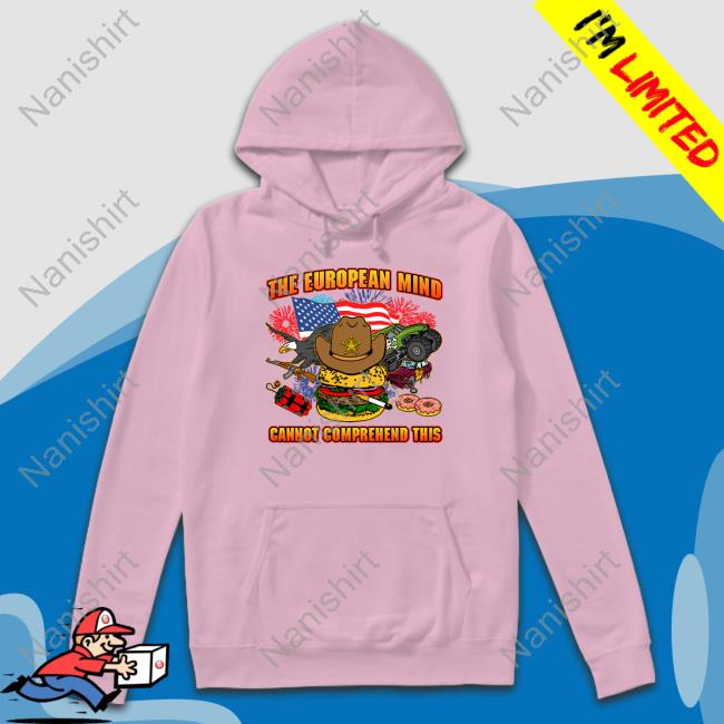 The European Mind Cannot Comprehend This T Shirt The European Mind Cannot Comprehend This T Shirt