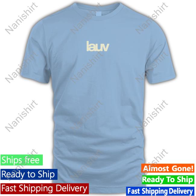 Lauv Merch Lauv All 4 Nothing Shirt Lauv Merch Lauv All 4 Nothing Shirt