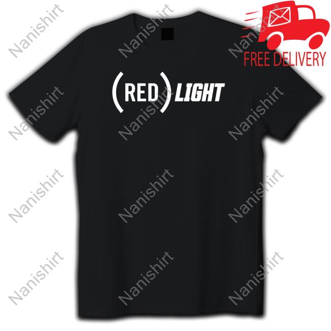 Red Light Shirts Red Light Shirts