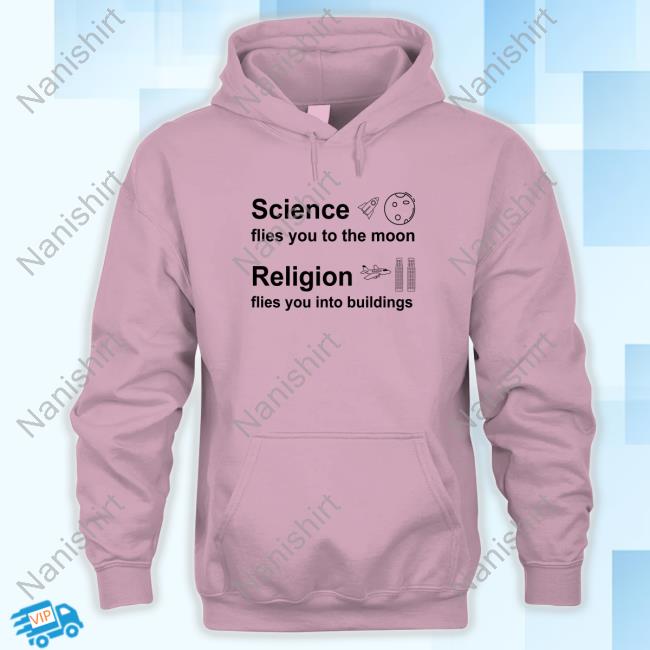 Official Science Flies You To The Moon Religion Flies You Into Buildings Shirt Official Science Flies You To The Moon Religion Flies You Into Buildings Shirt