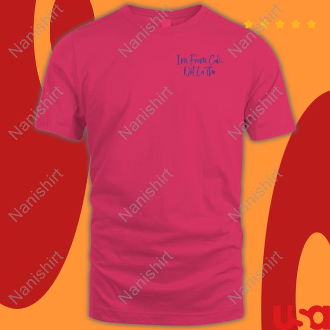 Miami Heat I'm From Cali Not La Tho Shirt