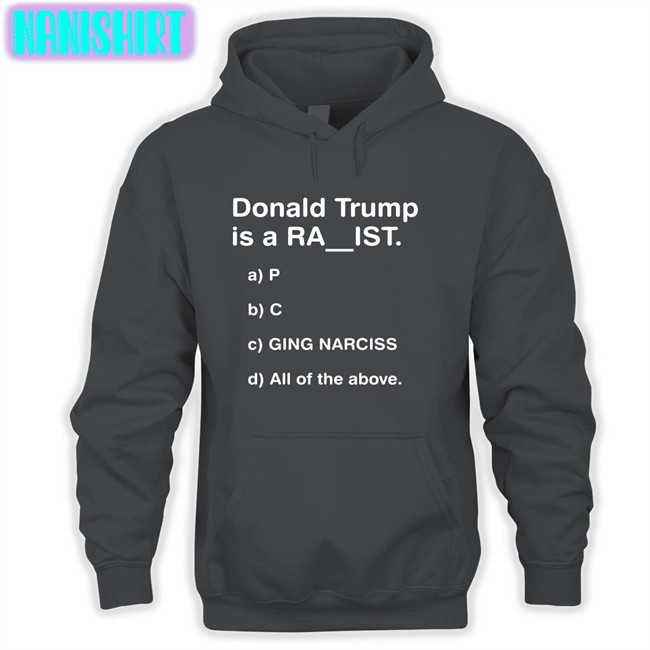 Donald Trump Is A Ra Ist Sweatshirt Bubba O'Riley Donald Trump Is A Ra Ist Edition Limited Sweatshirt DrunkenCrunker