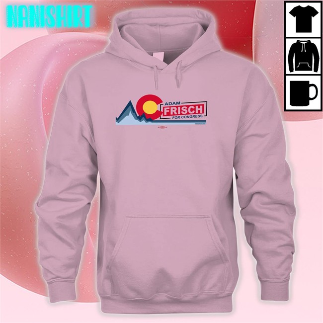 Adamforcolorado Ac Adam Frisch For Congress Hooded Sweatshirt Adam Frisch For Cd3 Ac Adam Frisch For Congress Tank Top