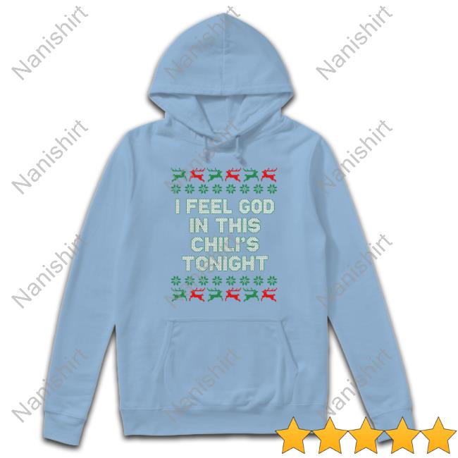 Middle Class Fancy Merch I Feel God In This Chili's Tonight T Shirts