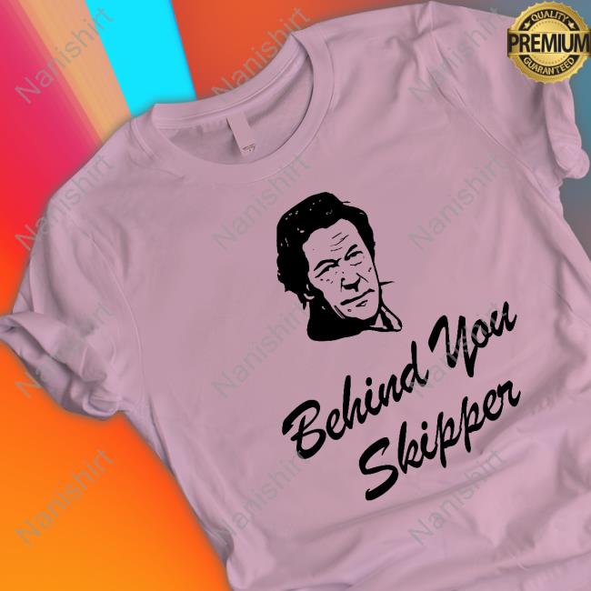 Naya Pakistan Imran Khan Behind You Skipper T Shirts