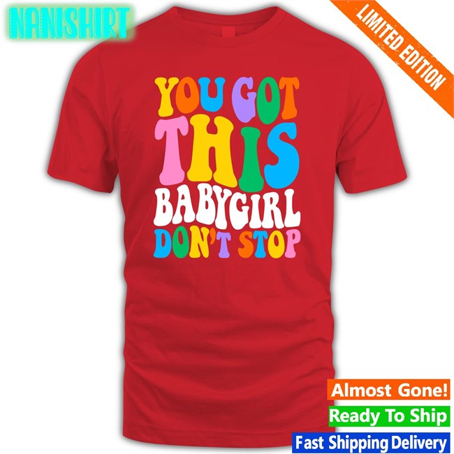 Popular Poison Merch You Got This Babygirl Don't Stop Tank Top Sam Ace Week Popular Poison Merch You Got This Babygirl Don't Stop Hoodie Sam Ace Week
