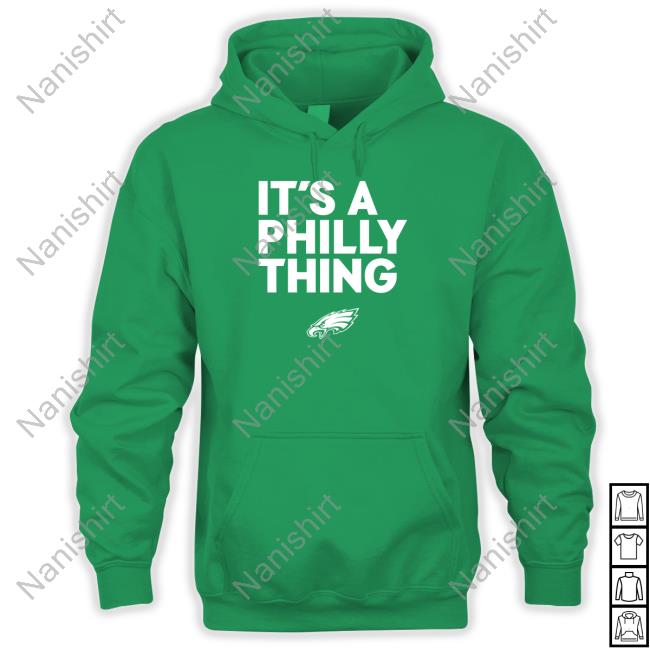 Philadelphia Eagles It’s A Philly Thing Long Sleeve T Shirt Philadelphia Eagles It’s A Philly Thing Crewneck Sweatshirt Eagles Pro Shop